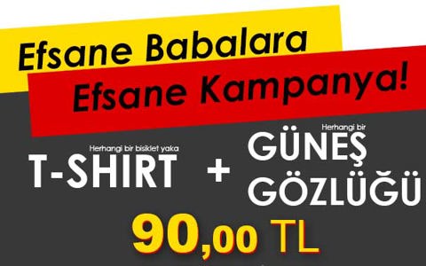 Efsane Babalara Efsane Kampanya