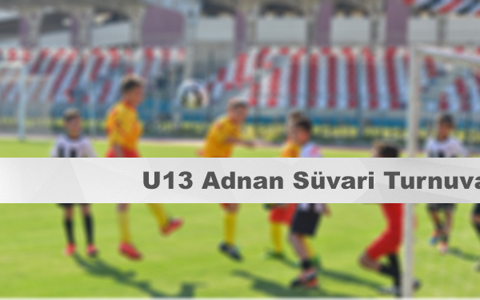 U13 Adnan Süvari Turnuvası Yarın Başlıyor
