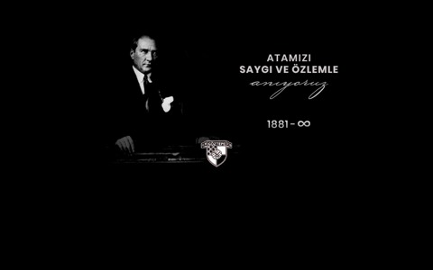 Atamızı Saygı ve Minnetle Anıyoruz